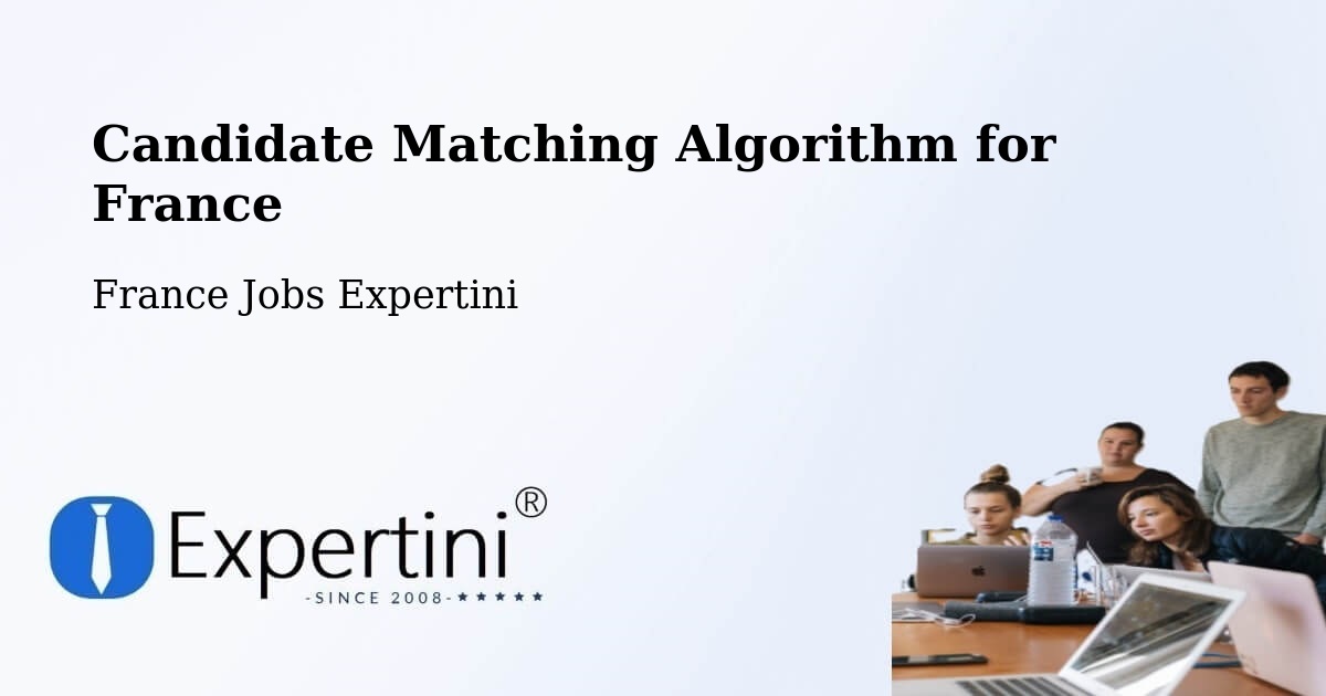 Candidate Matching Algorithm Overview – France - France Jobs Expertini