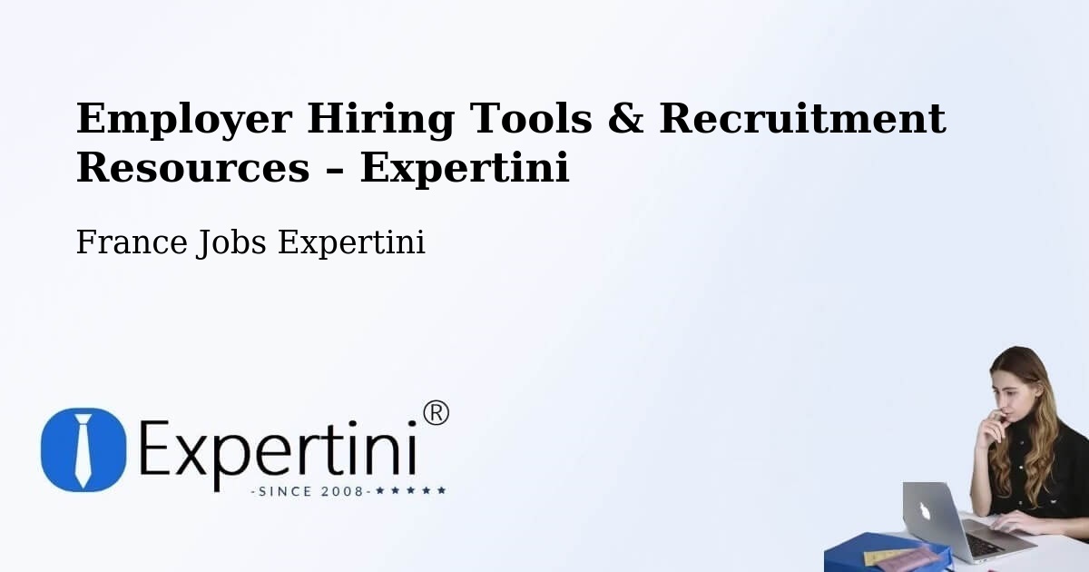 Employer Hiring Tools & Recruitment Resources – France - France Jobs Expertini