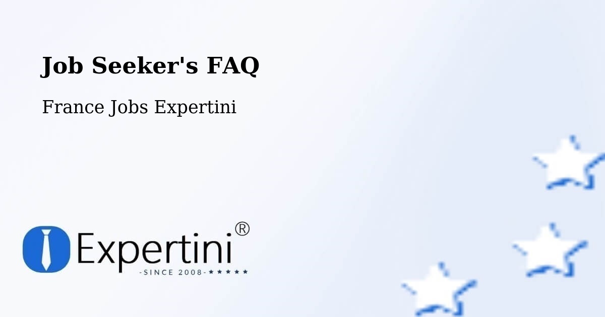 Job Seeker FAQ – France - France Jobs Expertini