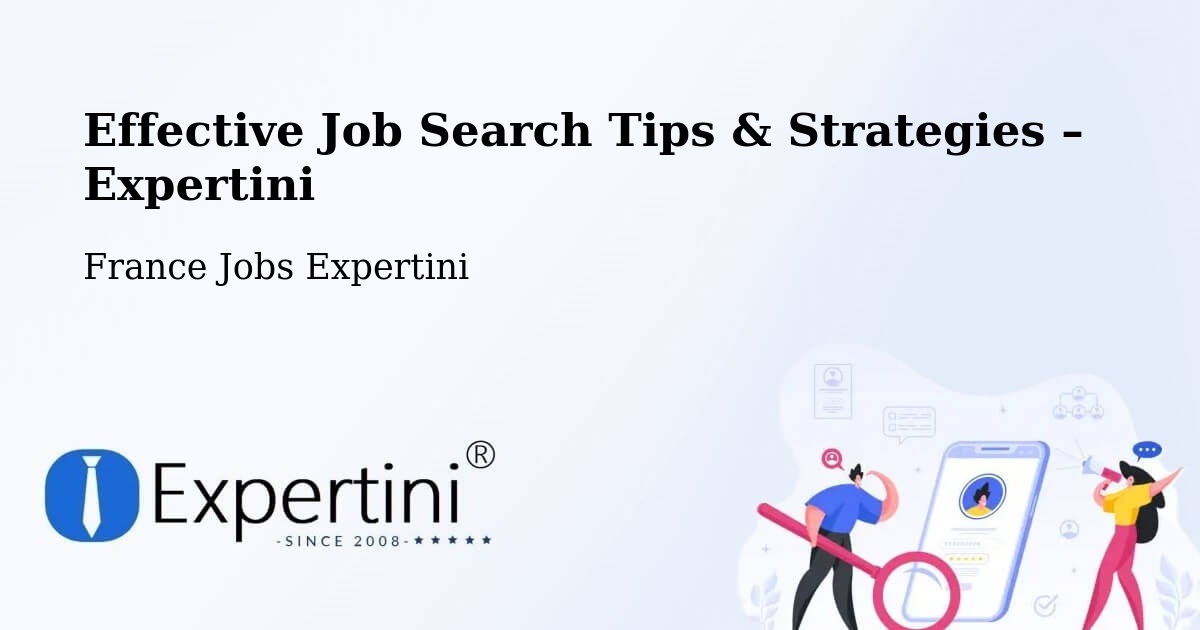 Job Search Tips & Strategies for Job Seekers – France - France Jobs Expertini