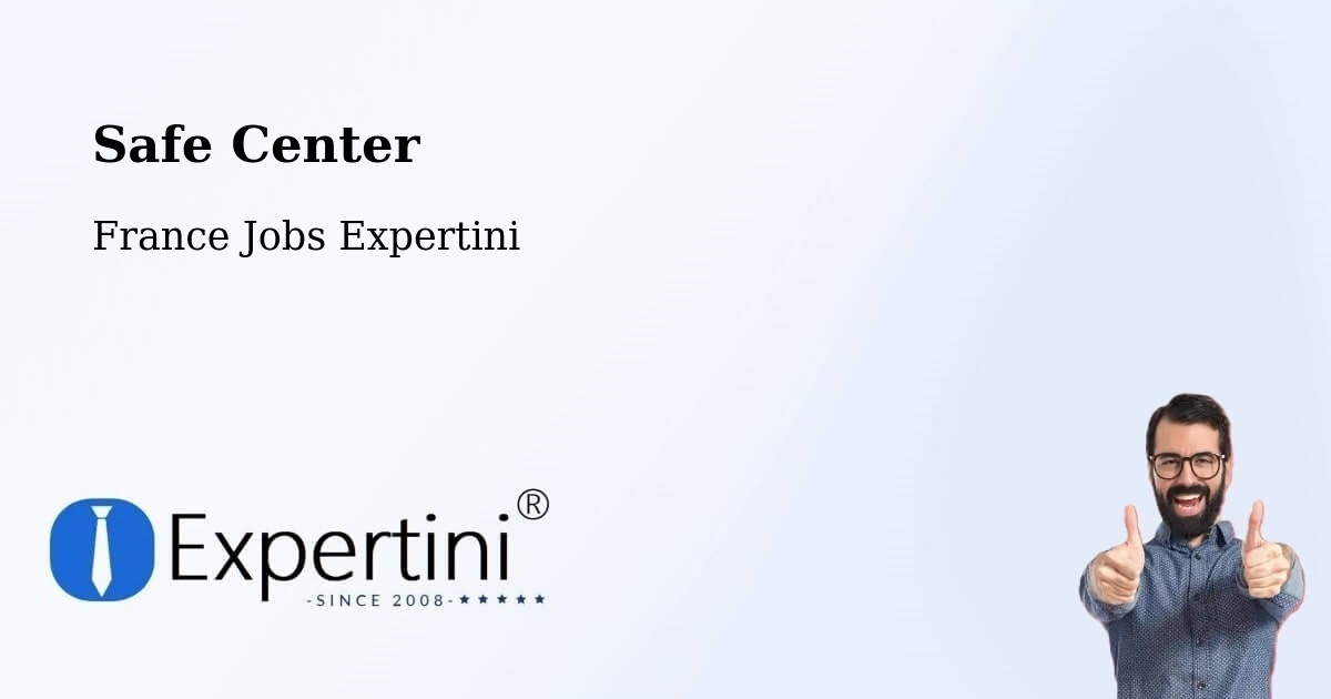 Safety Center – France - France Jobs Expertini