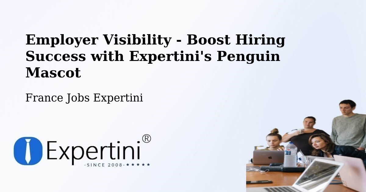 Employer Visibility Strategy – France - France Jobs Expertini